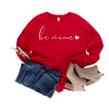 Valentines Be Mine Women Sweatshirt