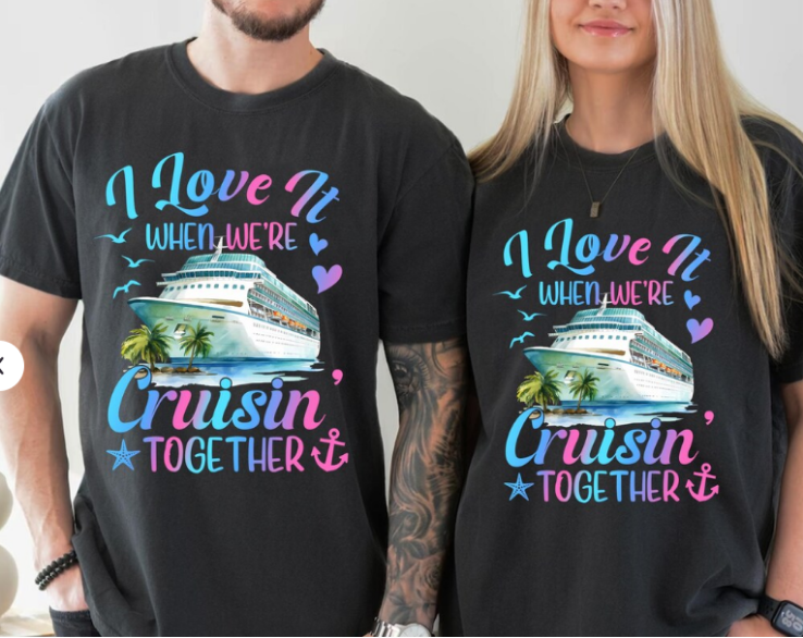 Cruise T-Shirts: I love it when we cruising together (custom)