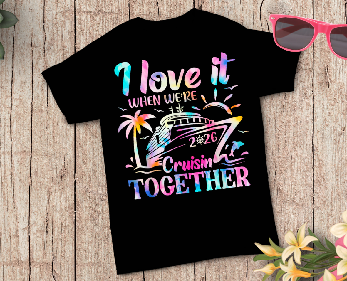 Cruise T-Shirts: I love it when we cruising together (custom)